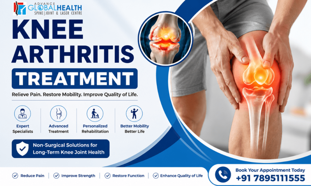 Knee Arthritis Treatment Causes, Symptoms & Effective Management Advance Global Health
